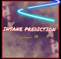 Insane Prediction by Joseph B